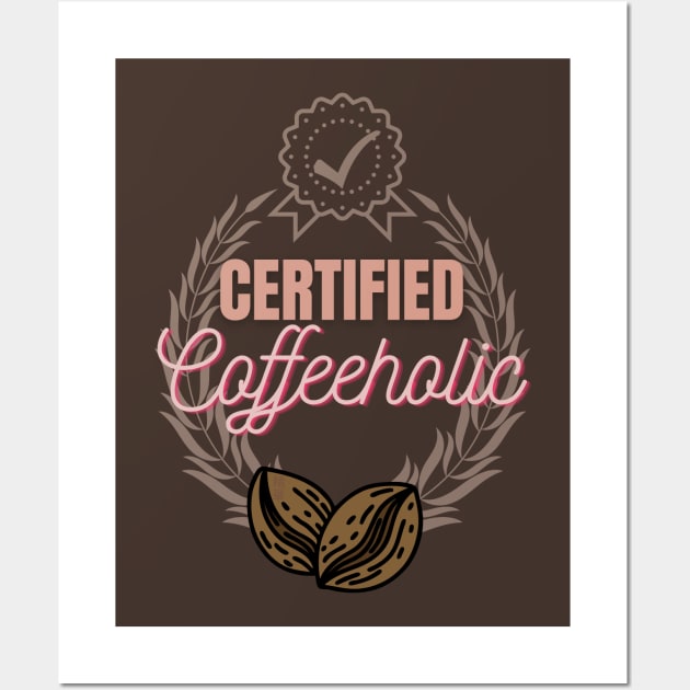 Certified  Coffeeholic Wall Art by SEIKA by FP